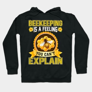 Beekeeping is a feeling you can't explain Hoodie